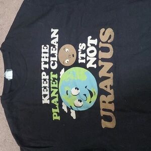 Keep the Planet Clean It's not Uranus Unisex Black Shirt Size Small